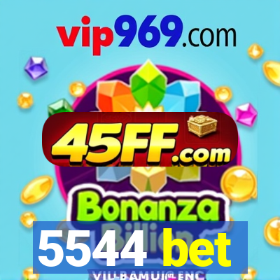 5544 bet